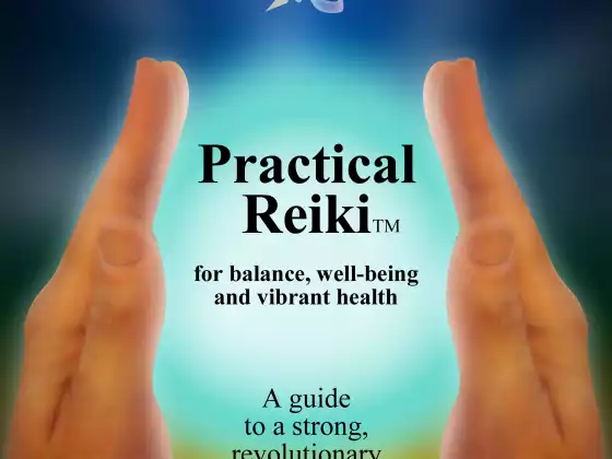 Practical Reiki: the New, Revolutionary Energy Healing Method