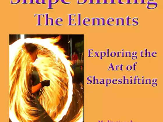 Shape Shifting: Claim the Power of The Elements