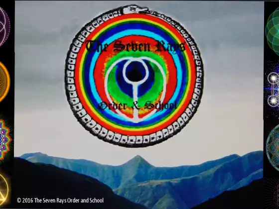 Introducing The Order and Mystery School of the Seven Rays and Its Branch, The Sisterhood of Sophia