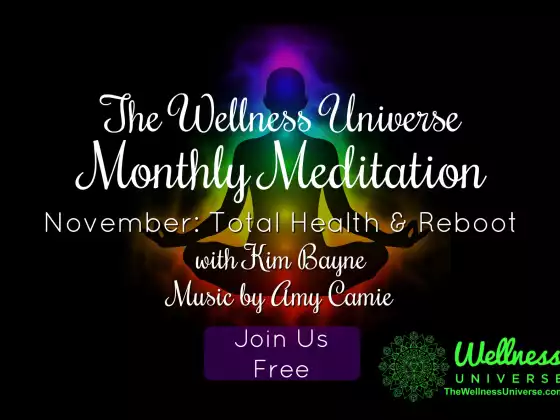 The Wellness Universe November 2018 Meditation w Kim Bayne: Total Health