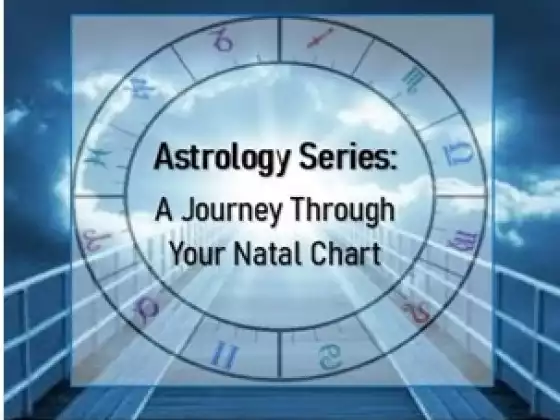 A Journey Through Your Natal chart